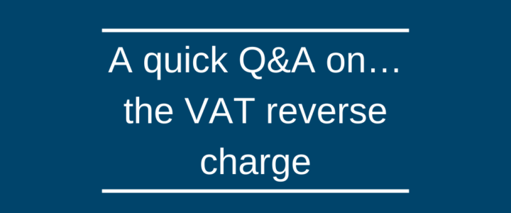 A quick Q&A on… the VAT reverse charge