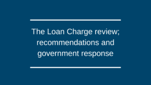The Loan Charge review; recommendations and government response The Loan Charge review; recommendations and government response