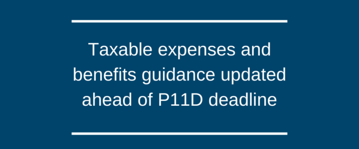 Taxable expenses and benefits guidance updated ahead of P11D deadline