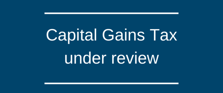 Capital Gains Tax under review