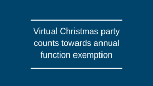 Virtual Christmas party counts towards annual function exemption