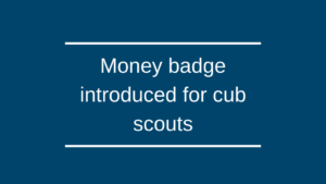 Money badge introduced for cub scouts