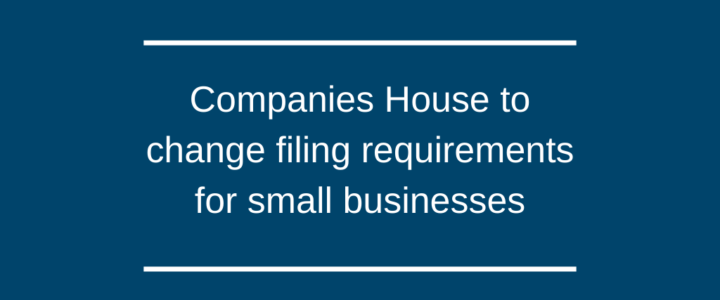 Companies House to change filing requirements for small businesses
