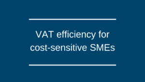 VAT efficiency for cost-sensitive SMEs