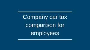 Company car tax comparison for employees Company car tax comparison for employees