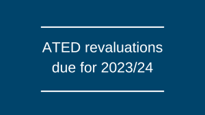 ATED revaluations due for 2023/24 ATED revaluations due for 2023/24