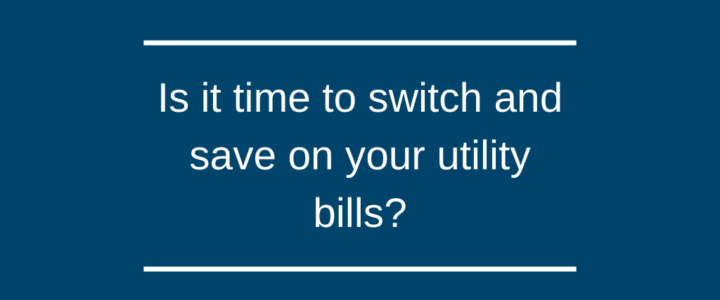 Is it time to switch and save on your utility bills?