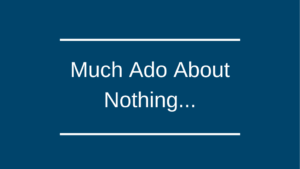 Much Ado About Nothing